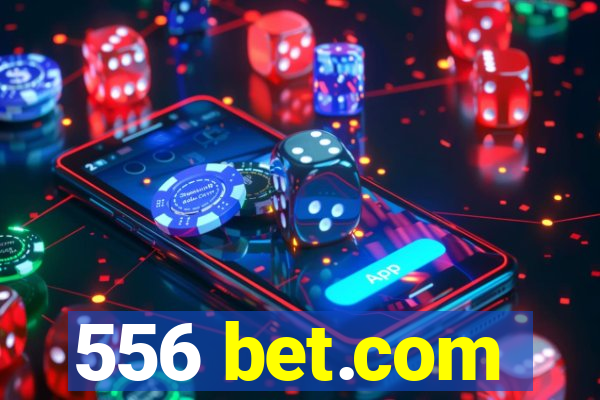 556 bet.com