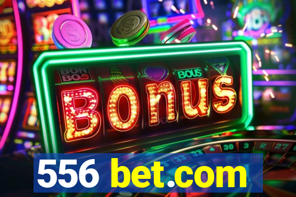 556 bet.com