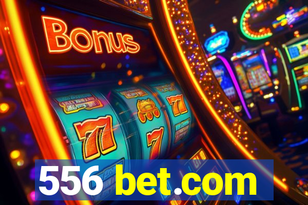 556 bet.com