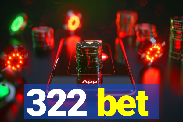 322 bet