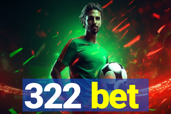 322 bet