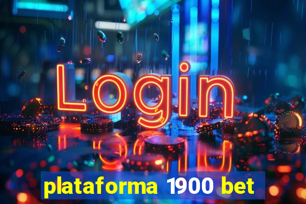 plataforma 1900 bet