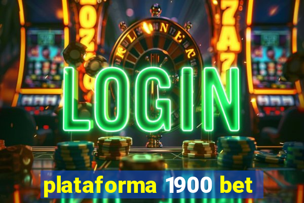 plataforma 1900 bet