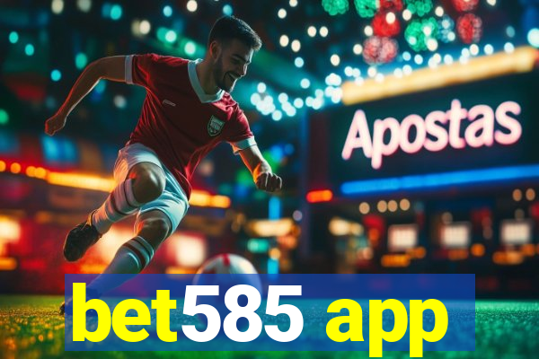 bet585 app