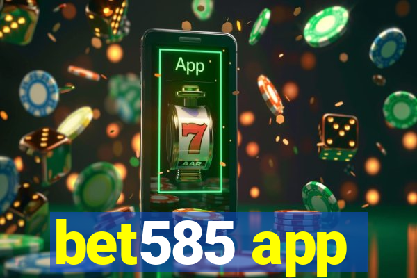 bet585 app