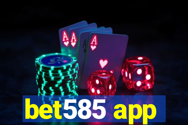 bet585 app