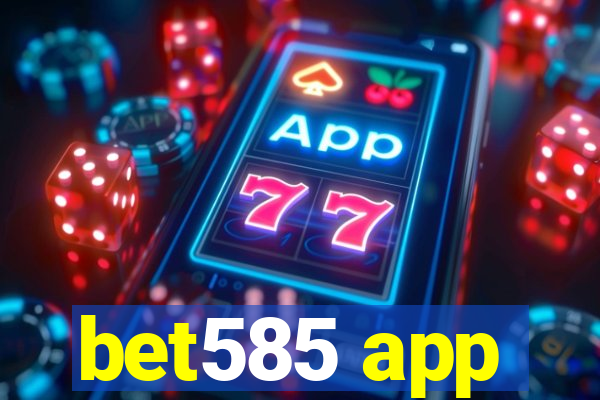 bet585 app