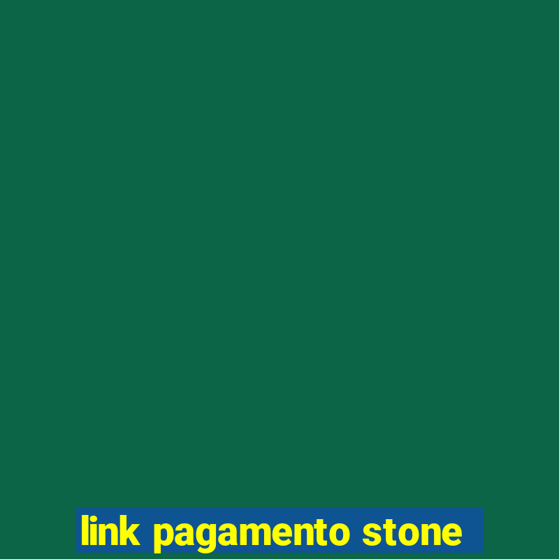 link pagamento stone