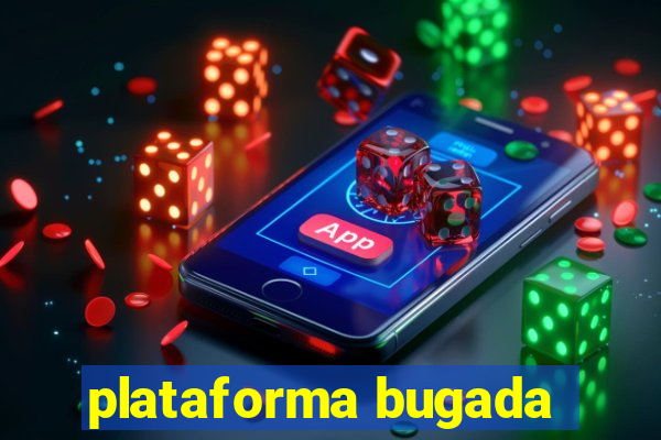 plataforma bugada