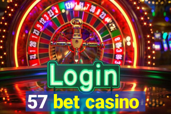 57 bet casino