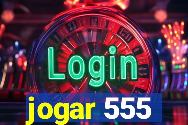 jogar 555