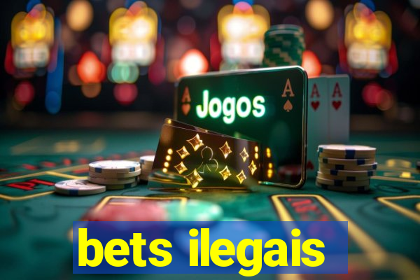 bets ilegais