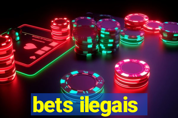 bets ilegais