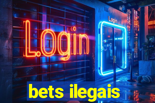 bets ilegais