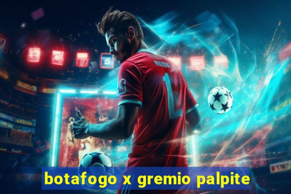 botafogo x gremio palpite