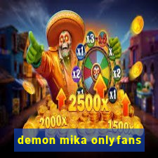 demon mika onlyfans