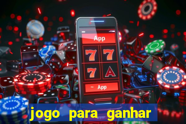 jogo para ganhar dinheiro de verdade no pix na hora