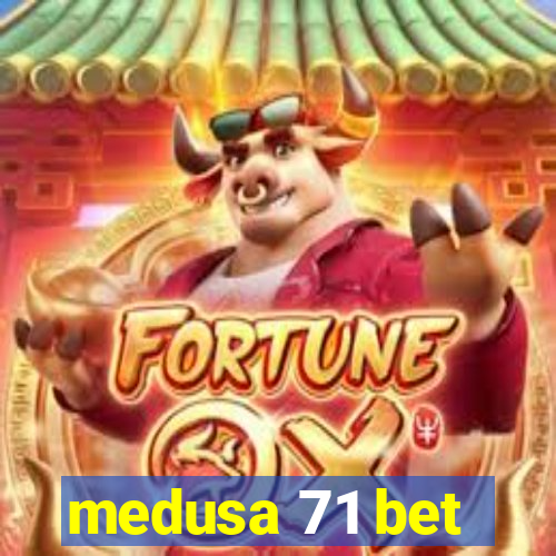 medusa 71 bet