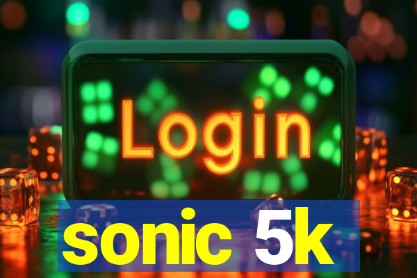 sonic 5k