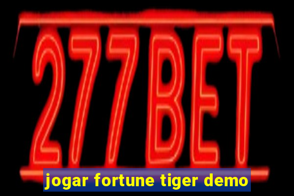 jogar fortune tiger demo