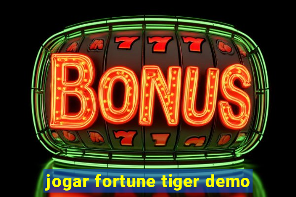 jogar fortune tiger demo