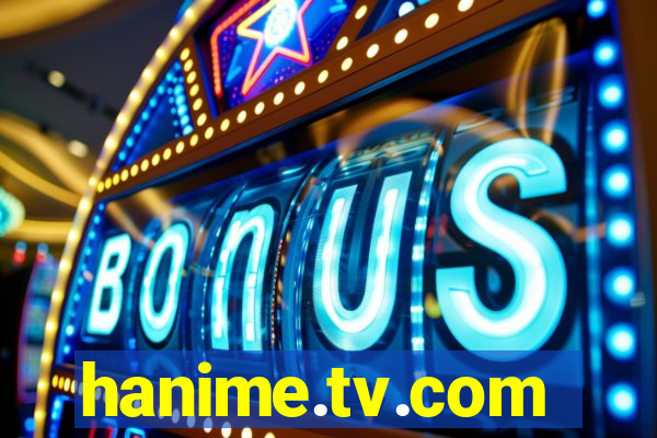 hanime.tv.com