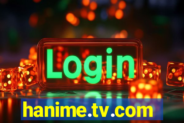 hanime.tv.com