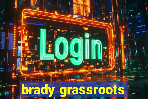 brady grassroots