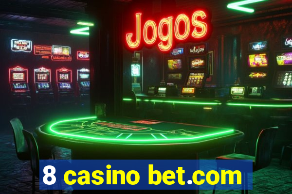 8 casino bet.com