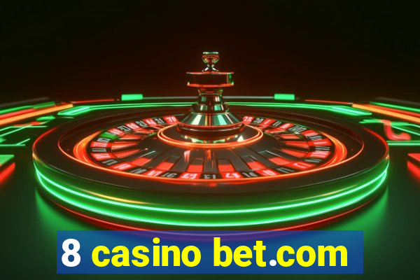 8 casino bet.com