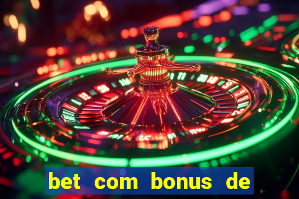 bet com bonus de cadastro sem deposito