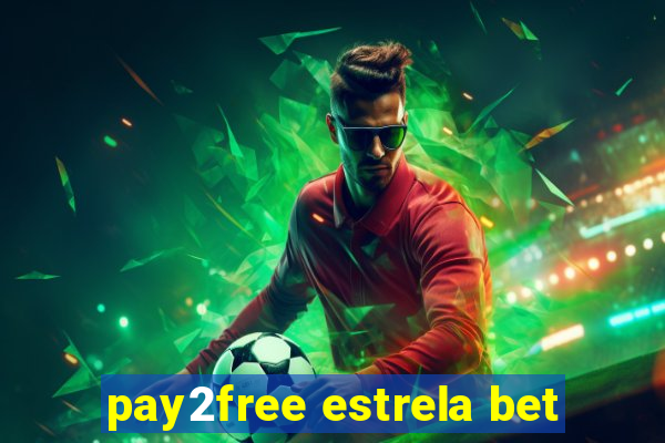 pay2free estrela bet