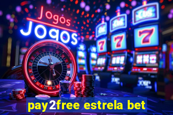 pay2free estrela bet