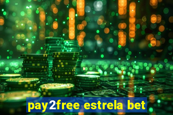 pay2free estrela bet