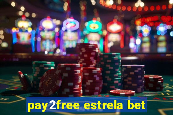 pay2free estrela bet