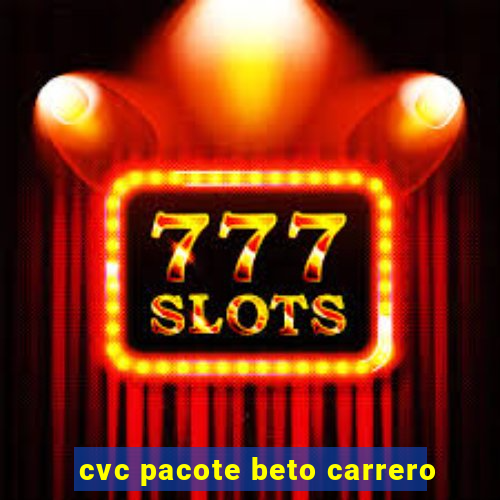 cvc pacote beto carrero