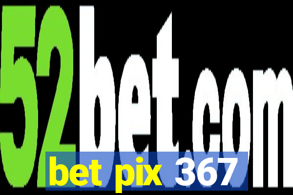 bet pix 367