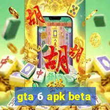 gta 6 apk beta