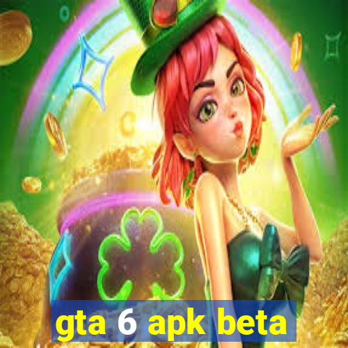 gta 6 apk beta