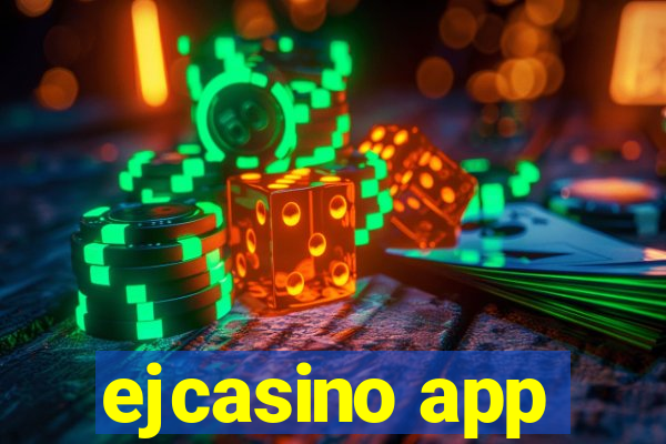 ejcasino app