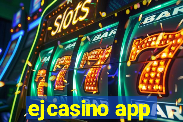 ejcasino app