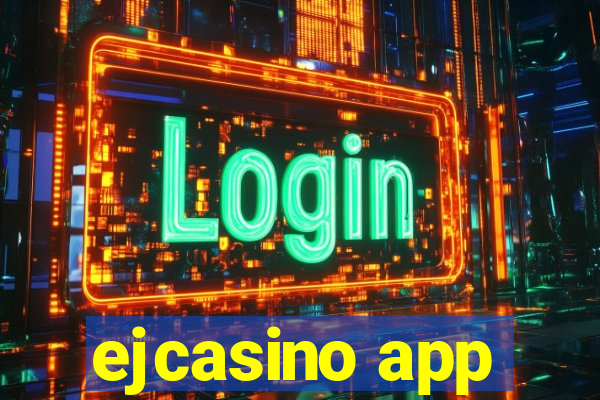 ejcasino app