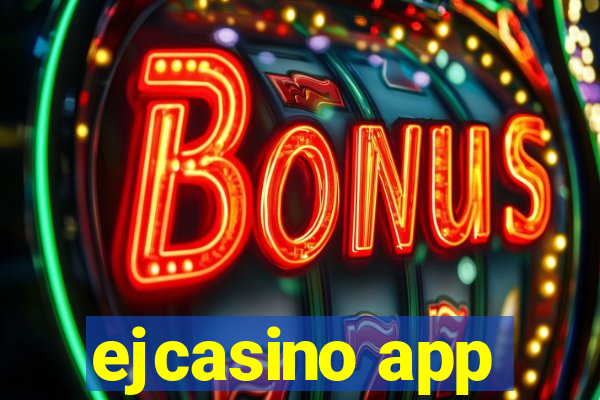 ejcasino app