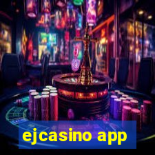 ejcasino app