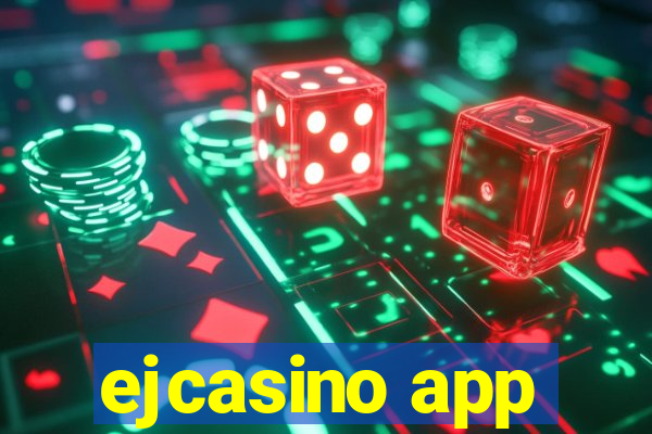 ejcasino app