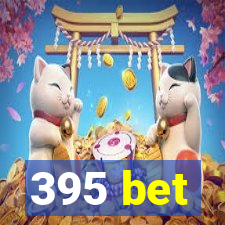 395 bet