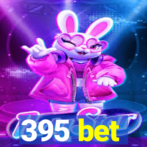 395 bet