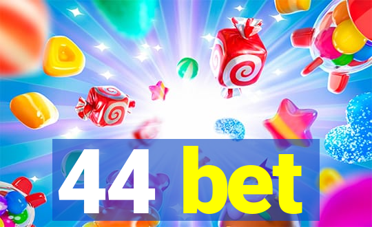 44 bet