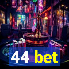 44 bet