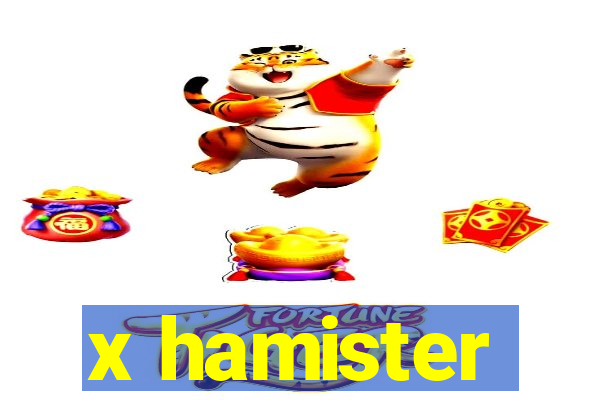 x hamister